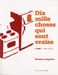 : Dix mille choses qui sont vraies